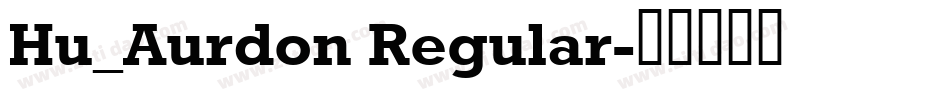 Hu_Aurdon Regular字体转换